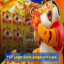 757 jogo com paga mesmo